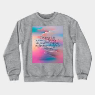 "the wisdom of our life" Crewneck Sweatshirt